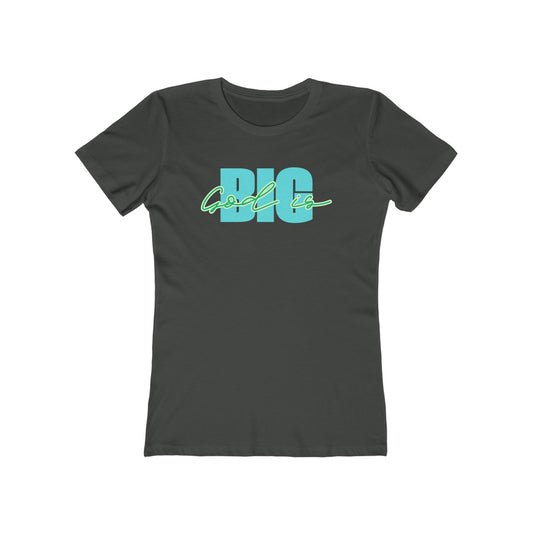 God is Big Tee - Women’s Boyfriend Fit Celebration T-Shirt