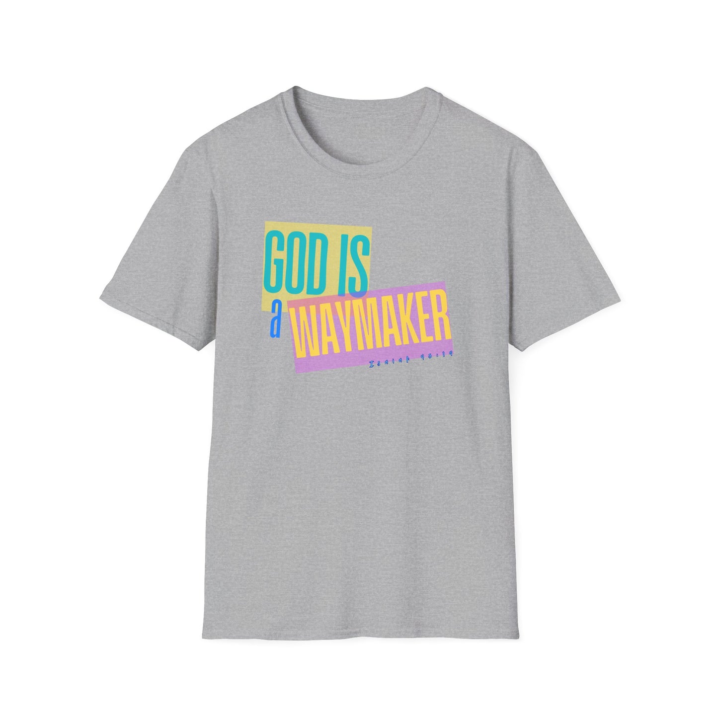 God is a Waymaker Tee - Unisex T- Shirt