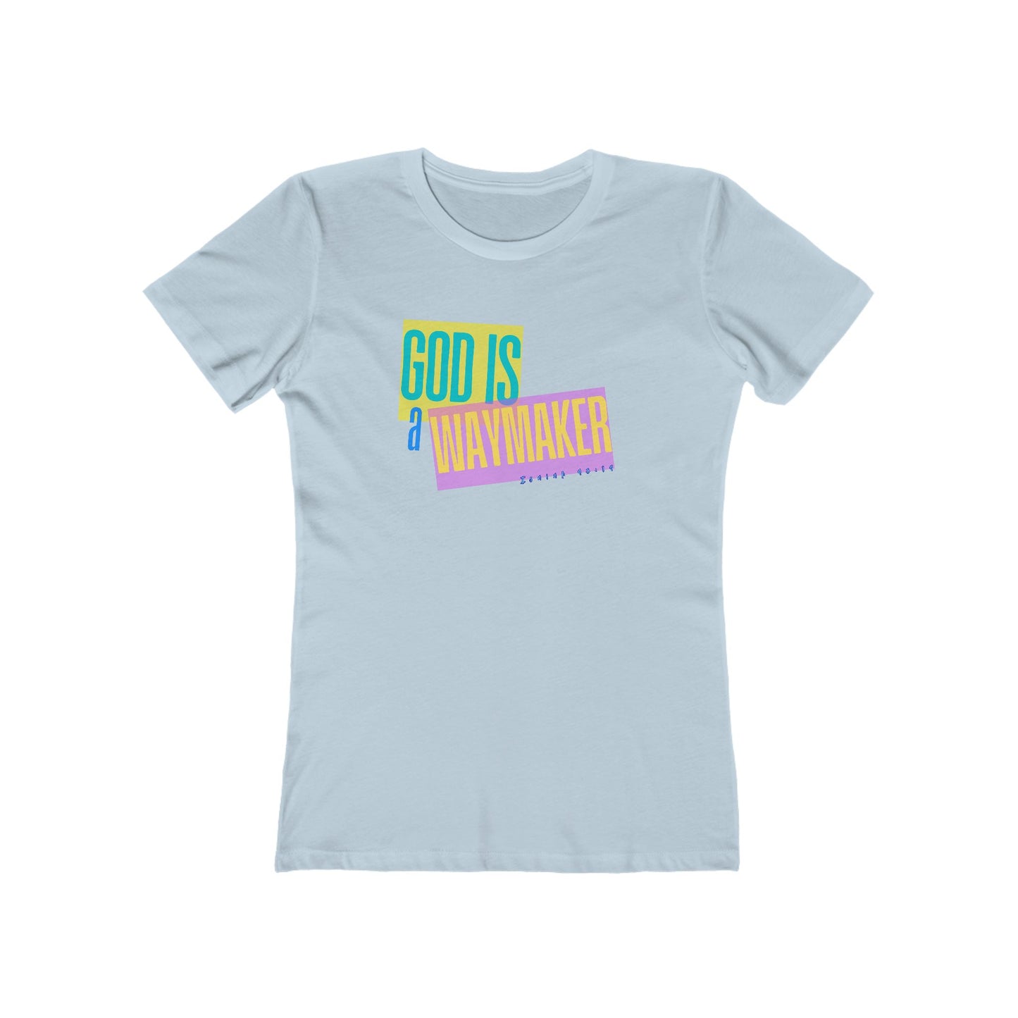 God is a Waymaker Tee - Women’s Boyfriend Fit Celebration T-Shirt