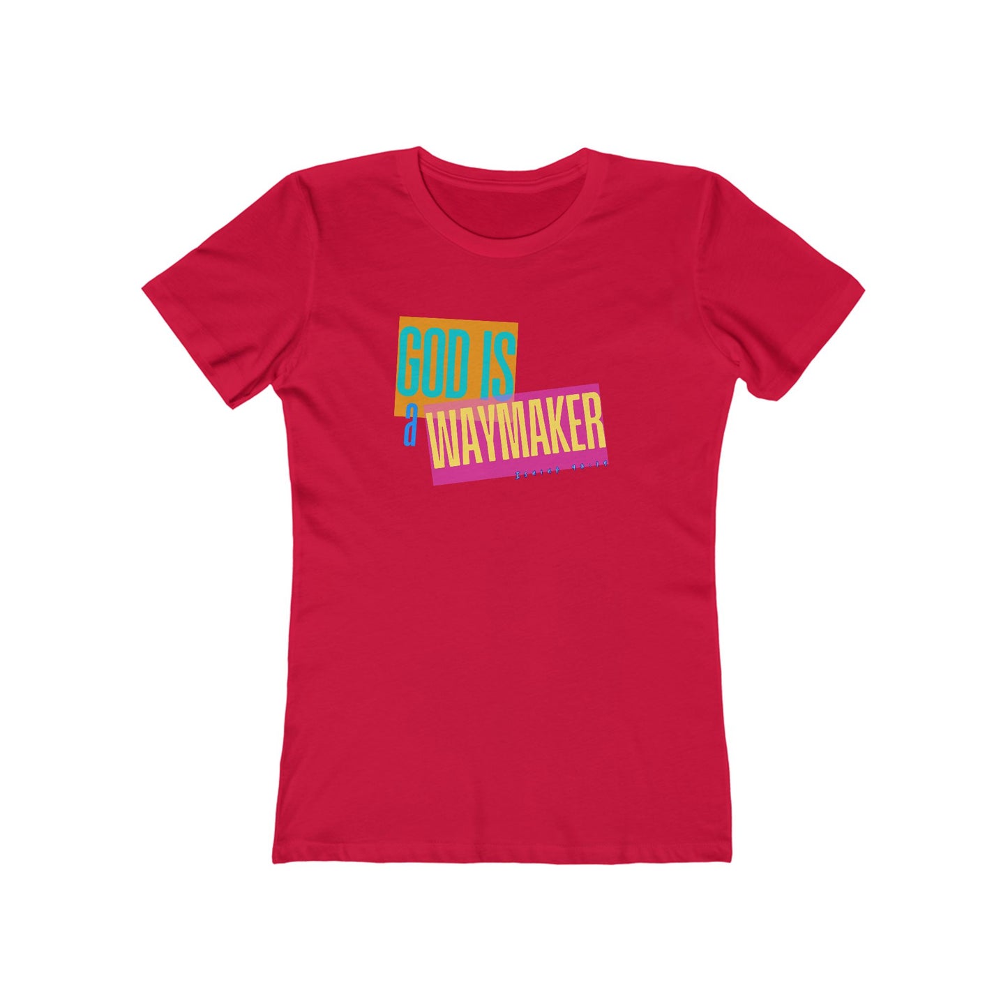 God is a Waymaker Tee - Women’s Boyfriend Fit Celebration T-Shirt