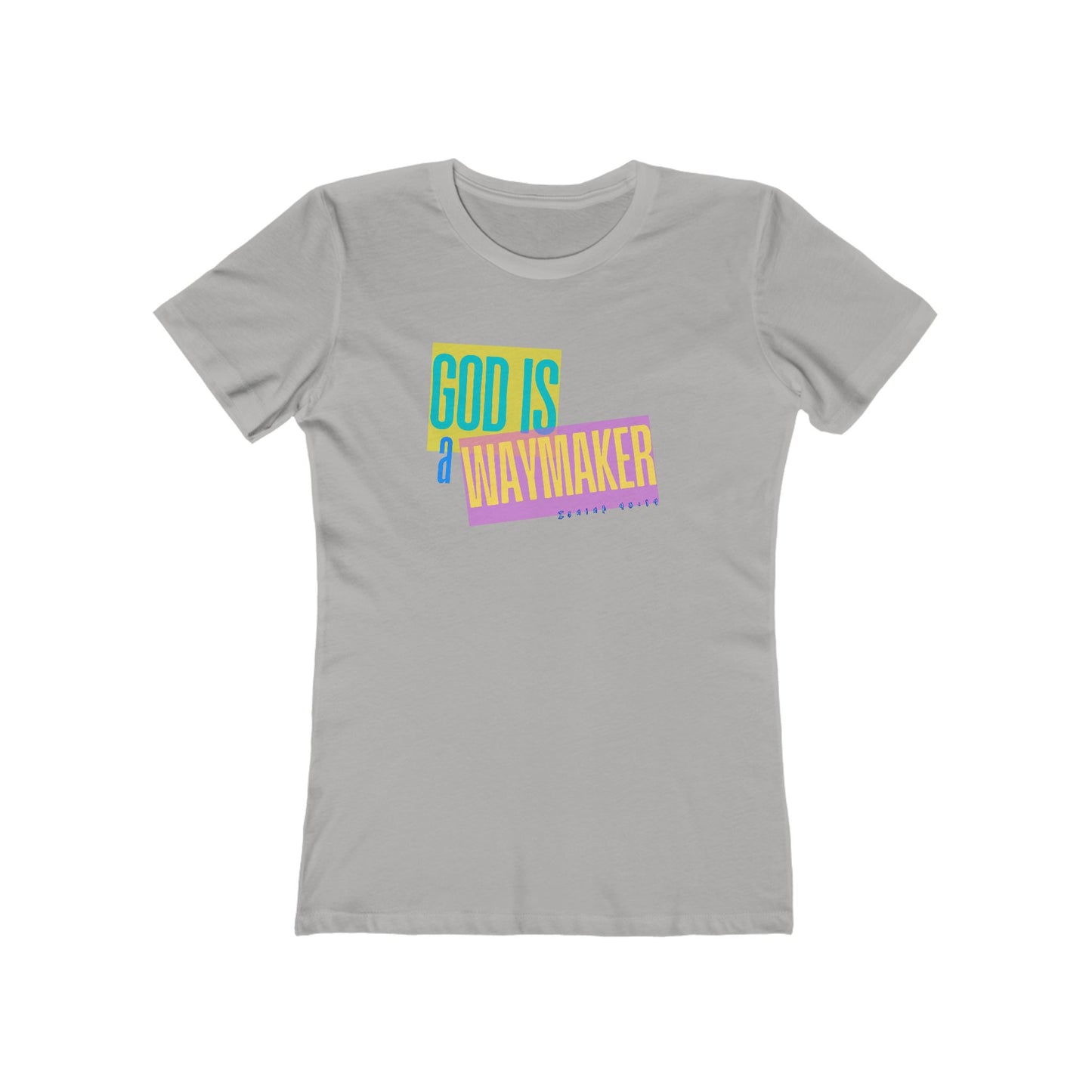 God is a Waymaker Tee - Women’s Boyfriend Fit Celebration T-Shirt