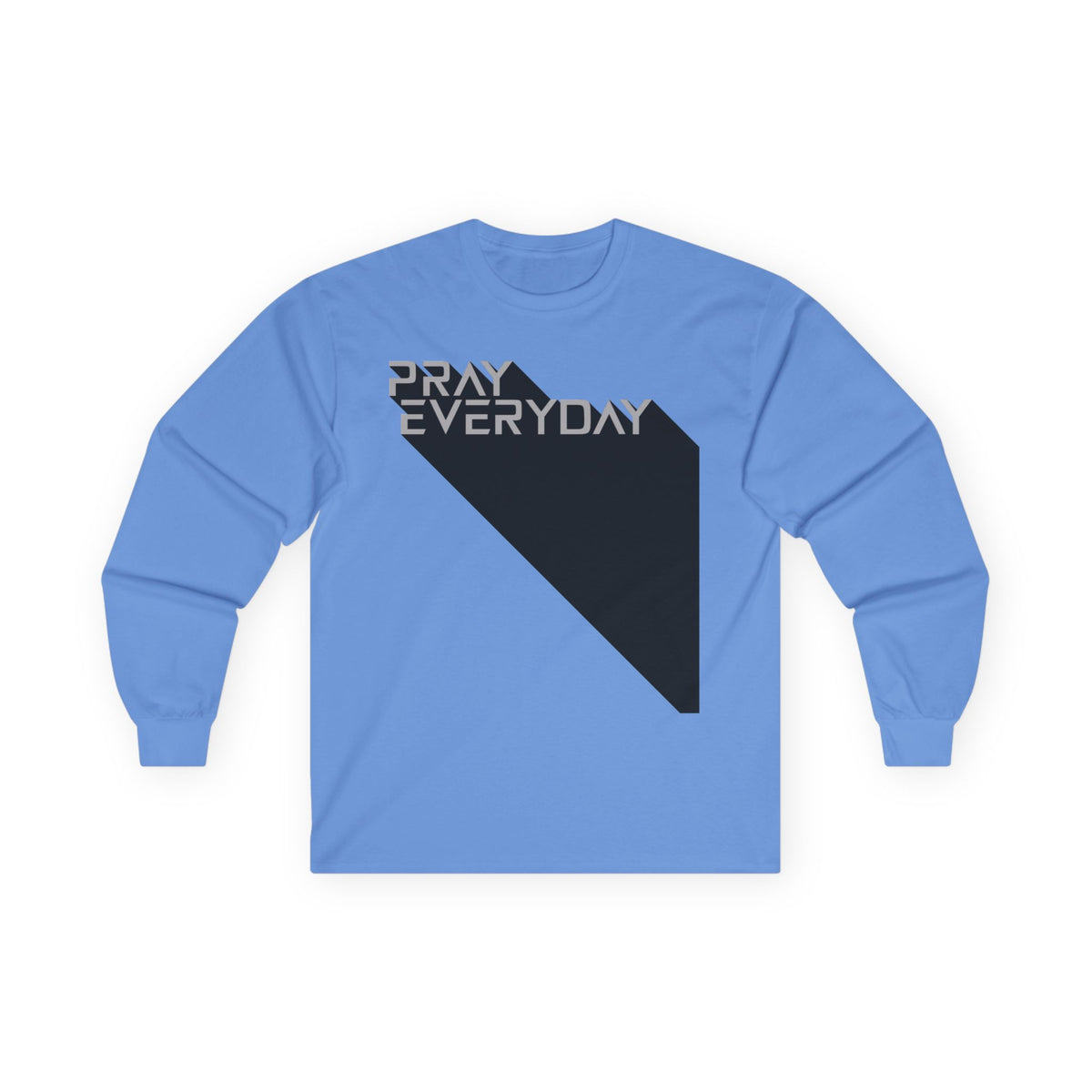 Pray Everyday - Unisex Long Sleeve Tee