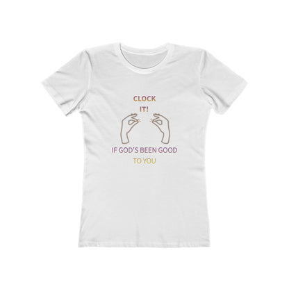 Clock it for God Tee — Women’s Boyfriend Fit T-Shirt
