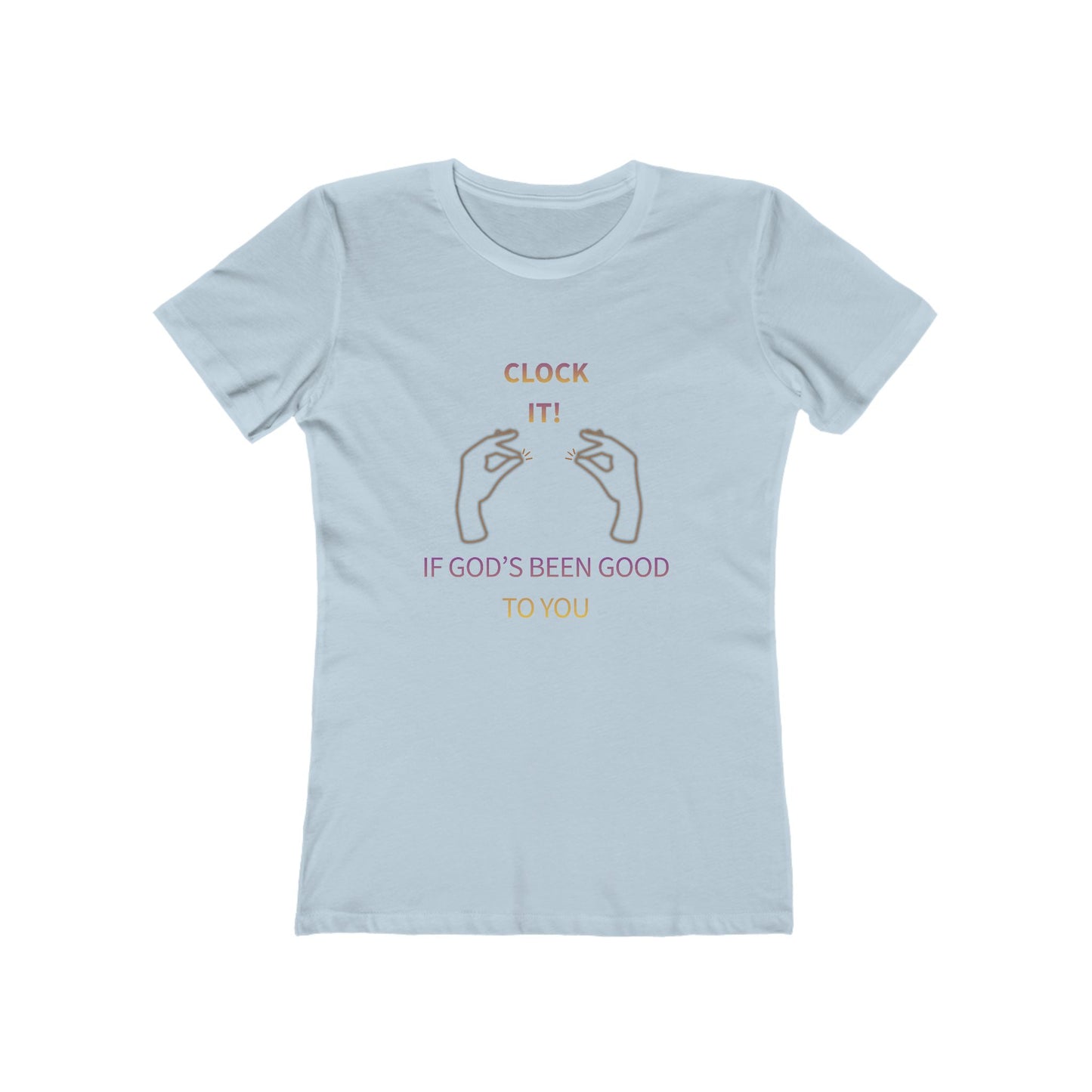 Clock it for God Tee — Women’s Boyfriend Fit T-Shirt
