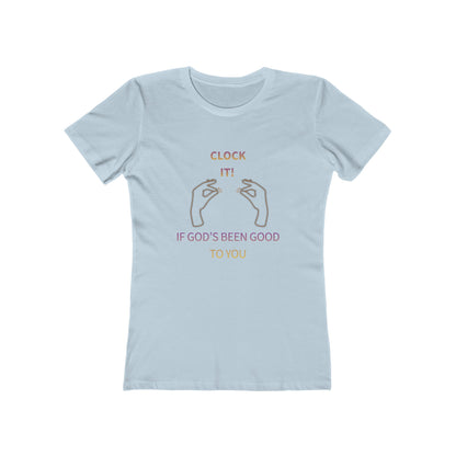 Clock it for God Tee — Women’s Boyfriend Fit T-Shirt