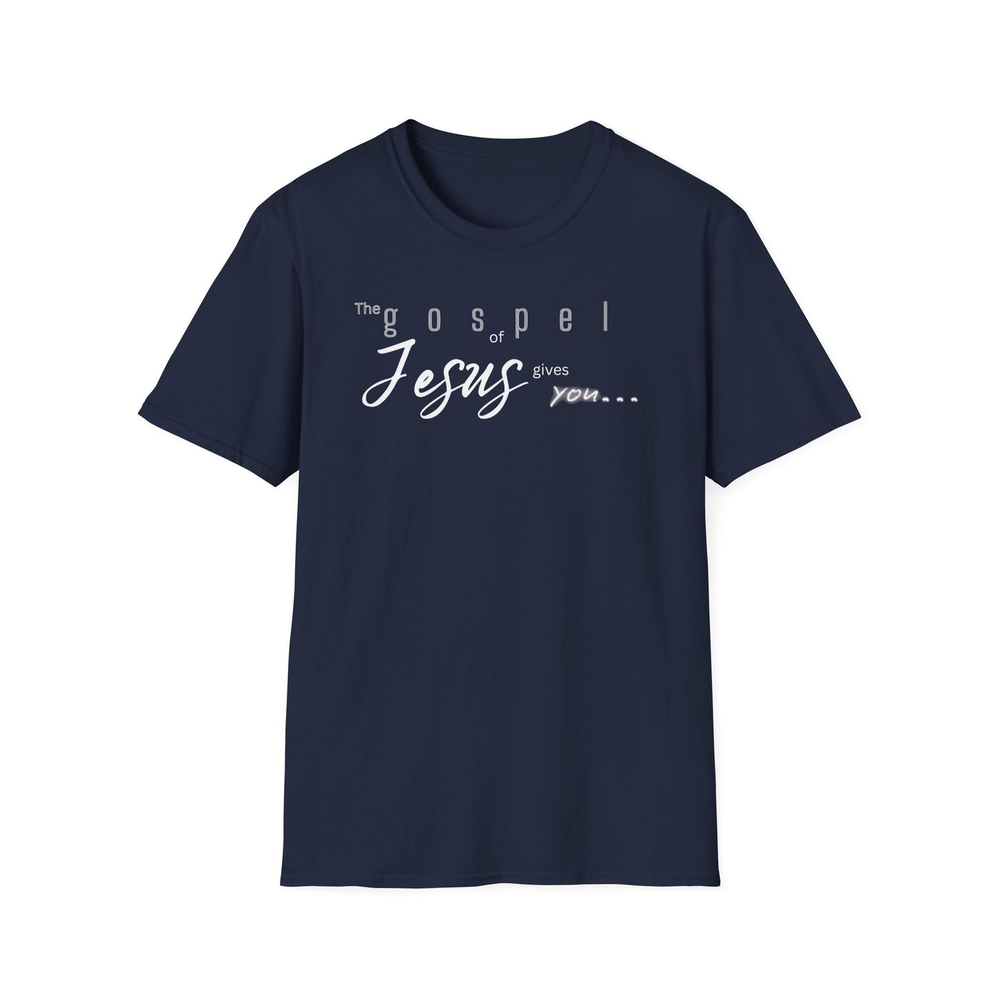 Gospel of Jesus Gives You Tee - Unisex T- Shirt