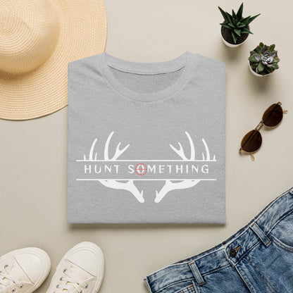 Hunt Something Deer Tee - Unisex T- Shirt