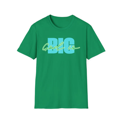 God is BIG Tee - Unisex T- Shirt