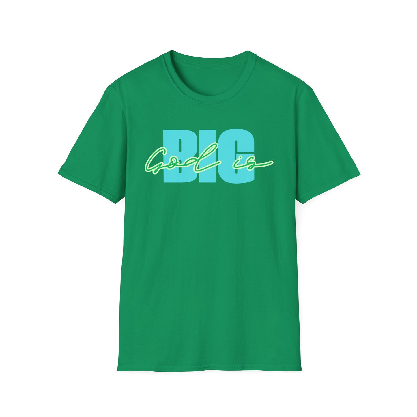 God is BIG Tee - Unisex T- Shirt
