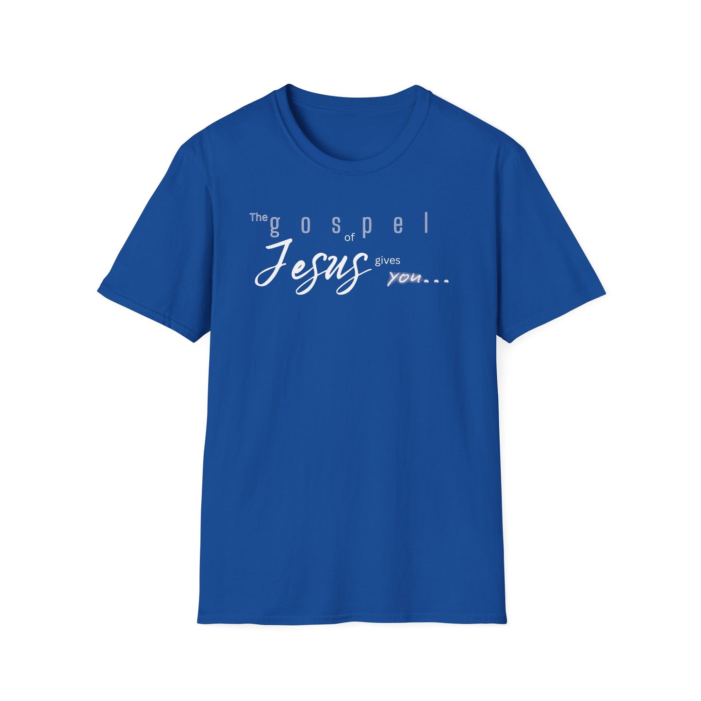 Gospel of Jesus Gives You Tee - Unisex T- Shirt