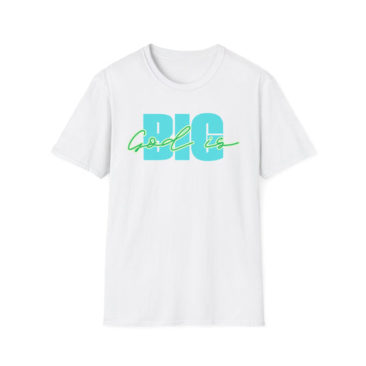 God is BIG Tee - Unisex T- Shirt