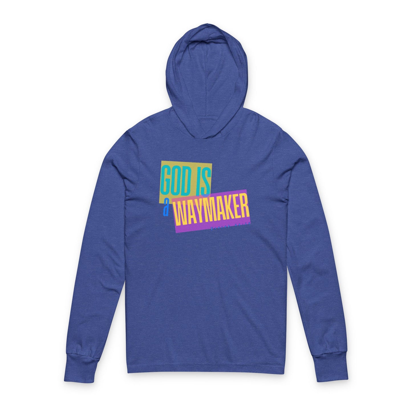 God Is A Waymaker - Hooded Long Sleeve T-Shirt