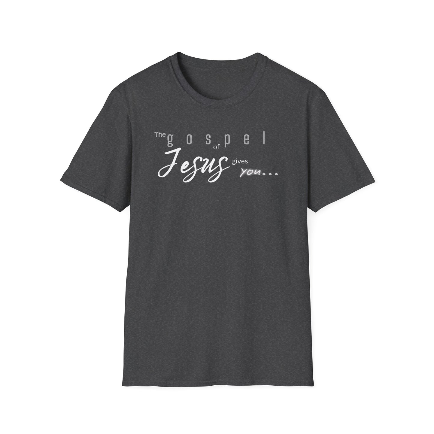 Gospel of Jesus Gives You Tee - Unisex T- Shirt