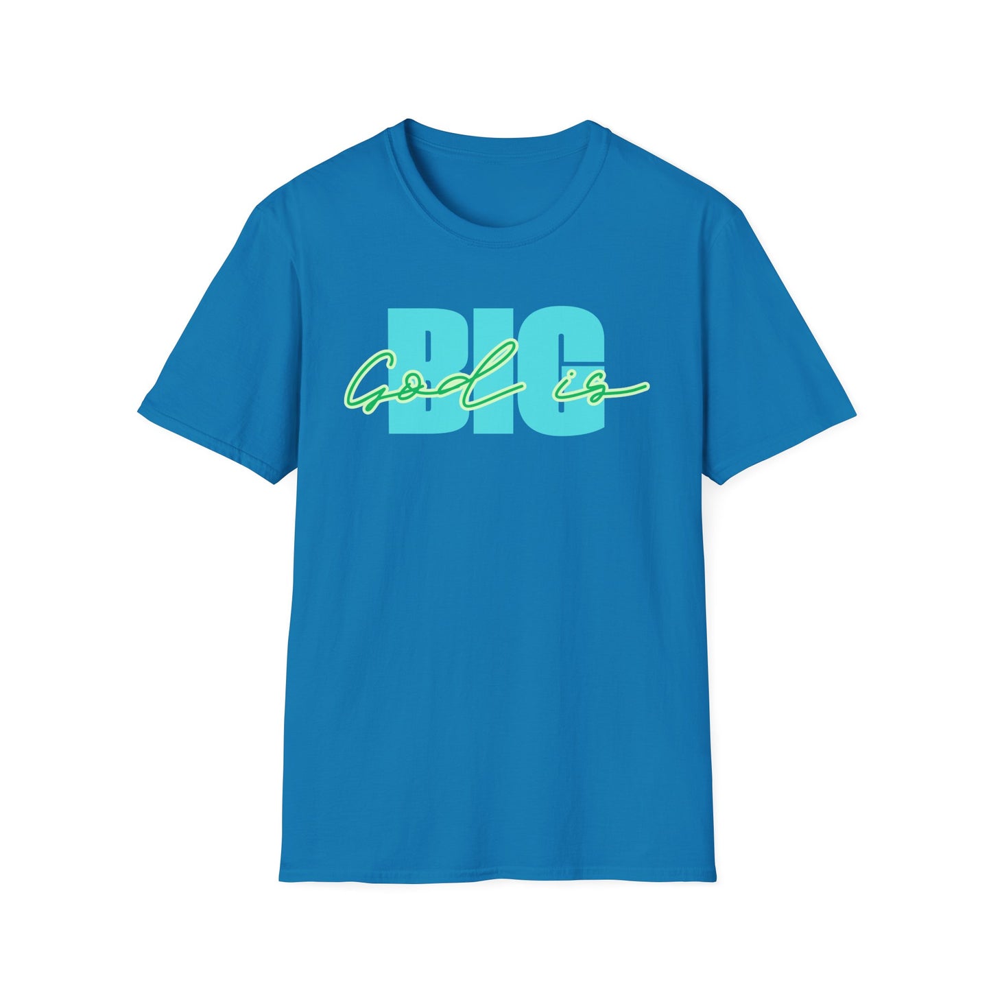 God is BIG Tee - Unisex T- Shirt