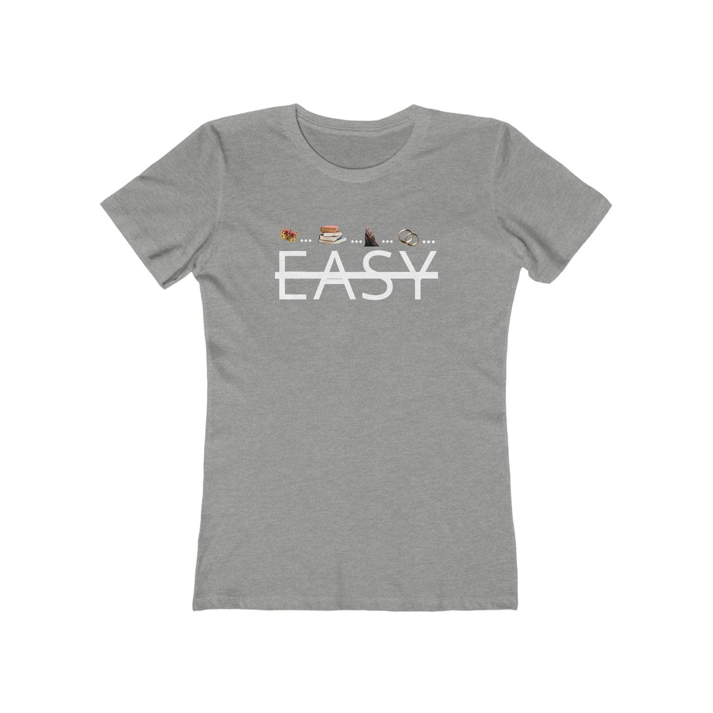 Not Easy - Women’s Boyfriend Fit Celebration T-Shirt
