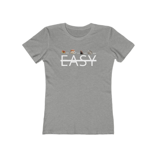 Not Easy - Women’s Boyfriend Fit Celebration T-Shirt