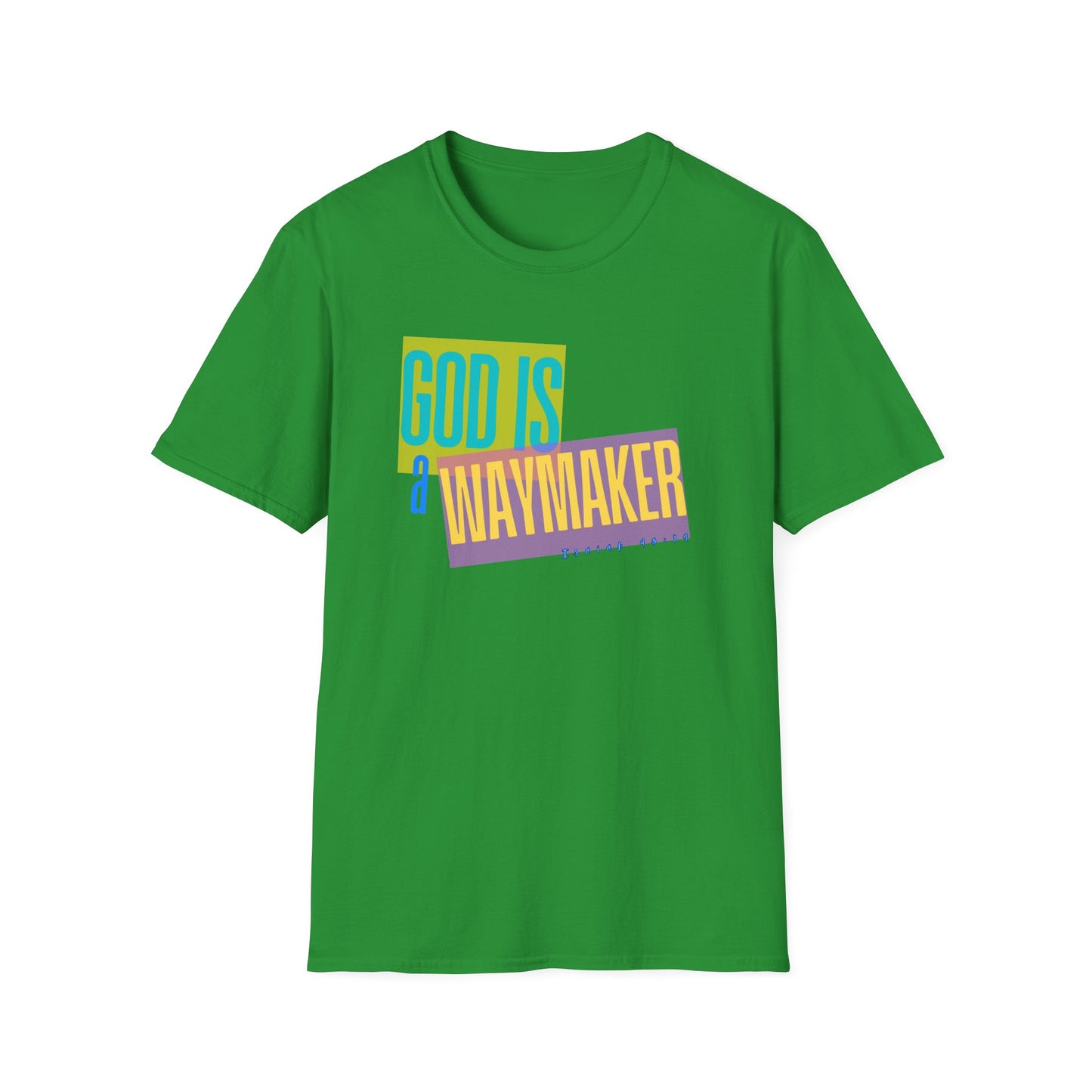 God is a Waymaker Tee - Unisex T- Shirt