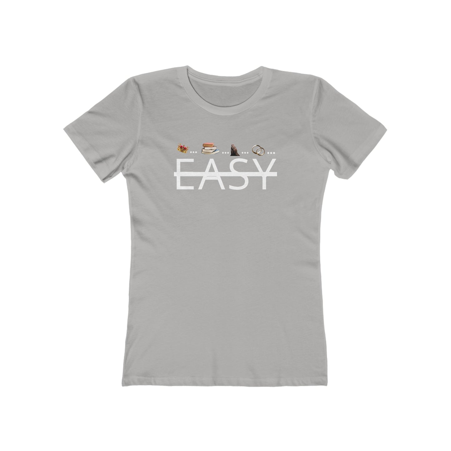 Not Easy - Women’s Boyfriend Fit Celebration T-Shirt