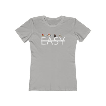 Not Easy - Women’s Boyfriend Fit Celebration T-Shirt