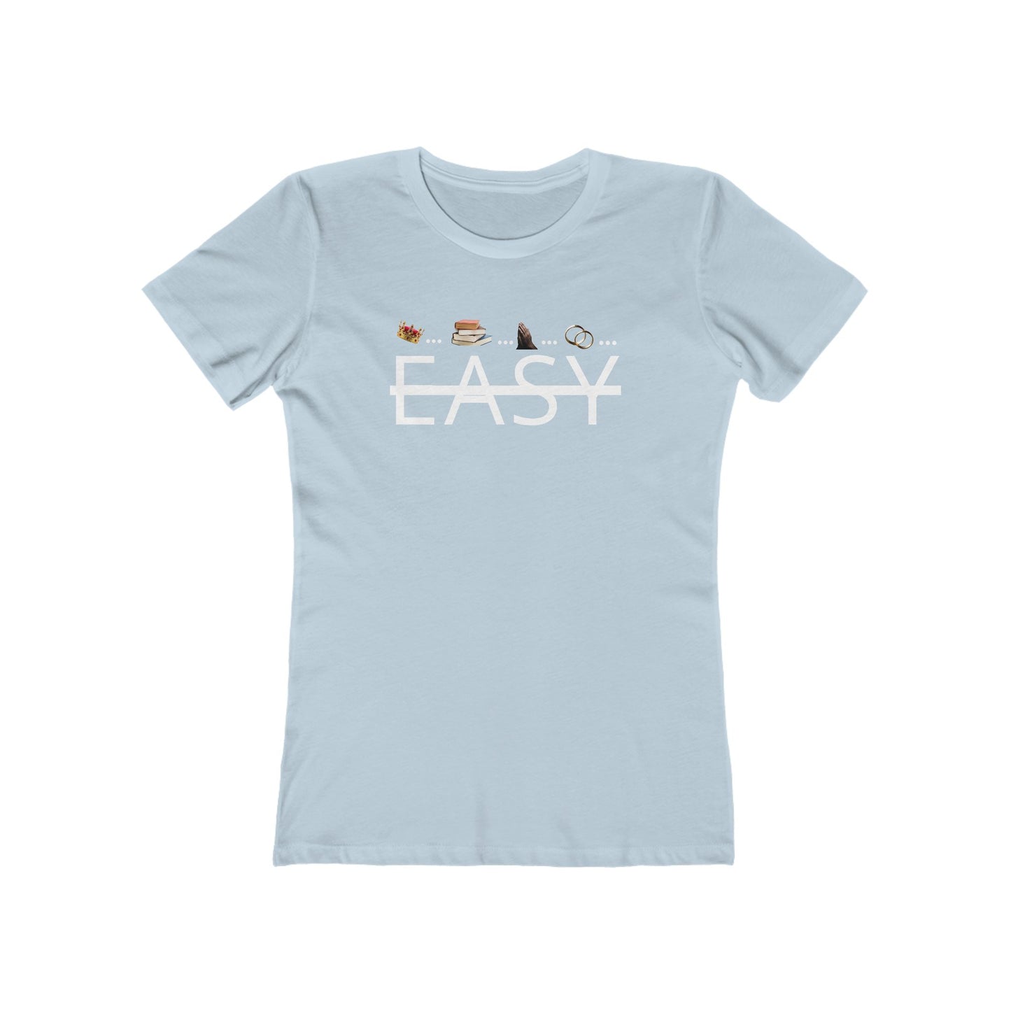 Not Easy - Women’s Boyfriend Fit Celebration T-Shirt