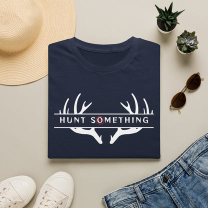 Hunt Something Deer Tee - Unisex T- Shirt