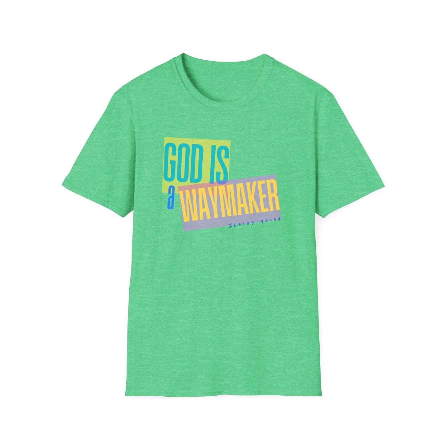 God is a Waymaker Tee - Unisex T- Shirt