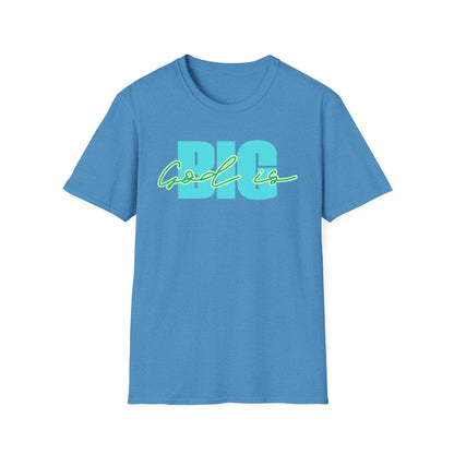 God is BIG Tee - Unisex T- Shirt