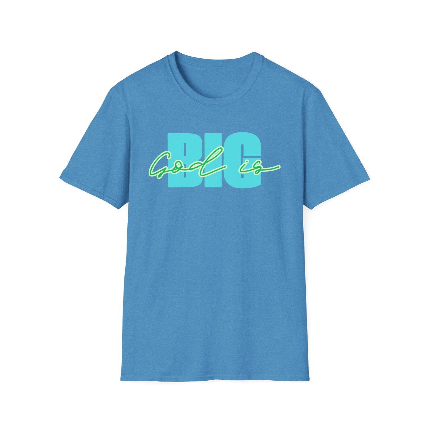 God is BIG Tee - Unisex T- Shirt