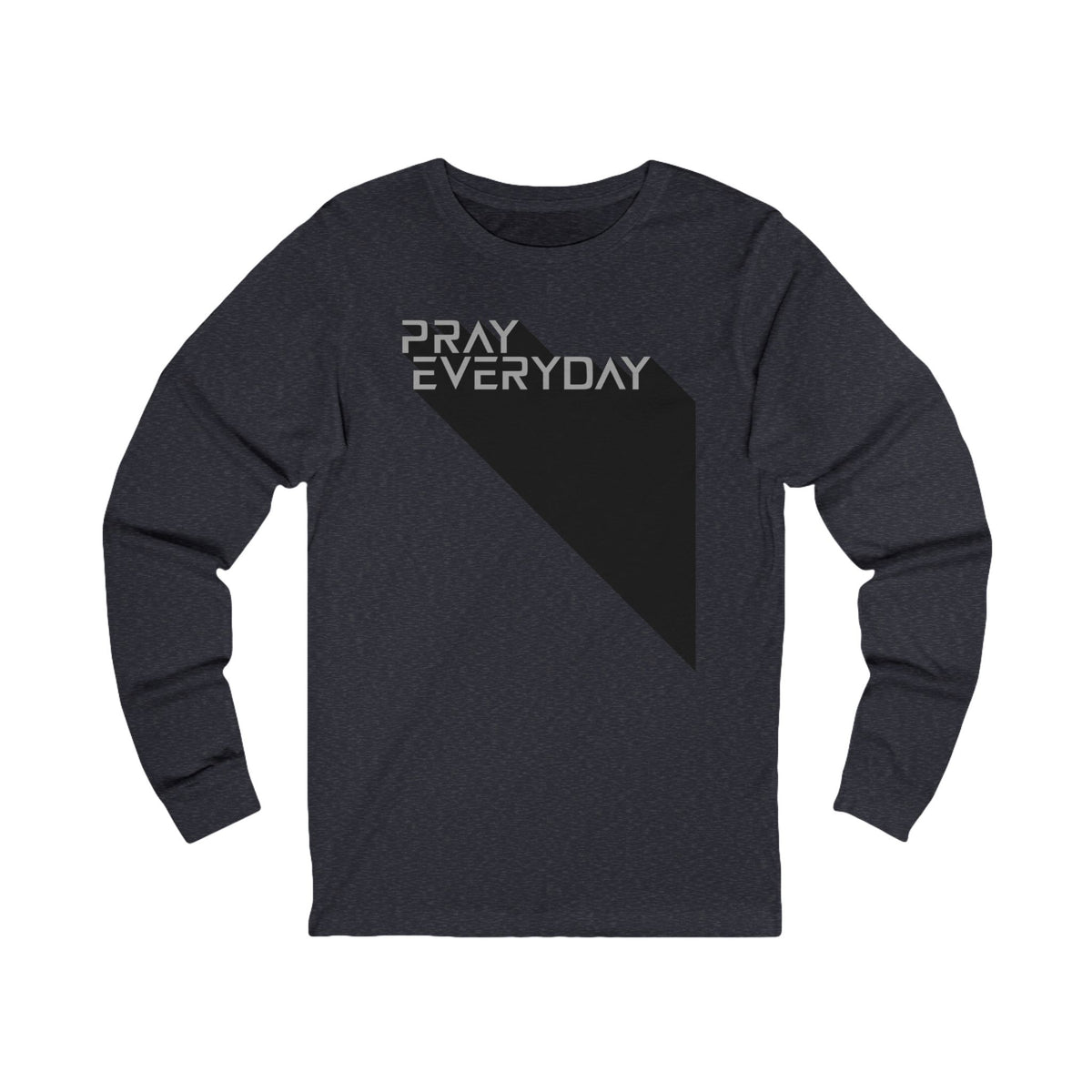 Pray Everyday - Women's Graphic Long Sleeve Tee BC3501