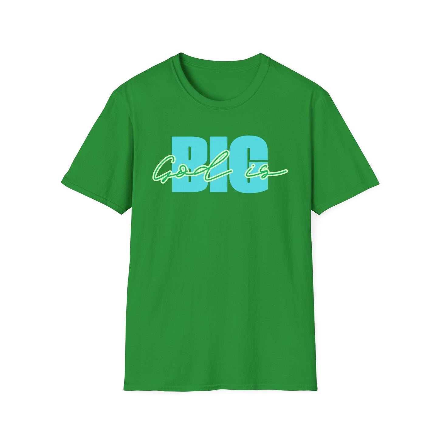 God is BIG Tee - Unisex T- Shirt