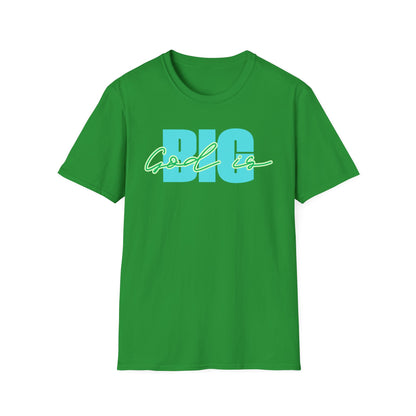 God is BIG Tee - Unisex T- Shirt
