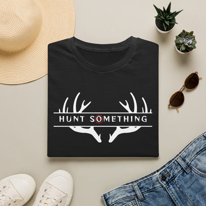 Hunt Something Deer Tee - Unisex T- Shirt