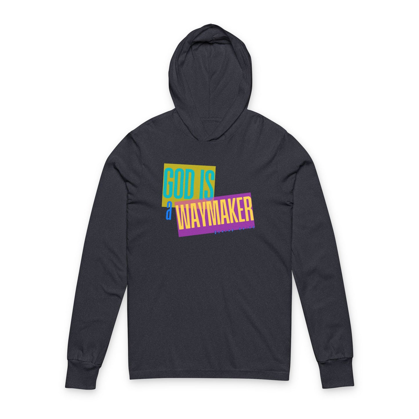 God Is A Waymaker - Hooded Long Sleeve T-Shirt
