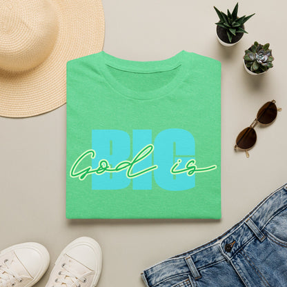 God is BIG Tee - Unisex T- Shirt
