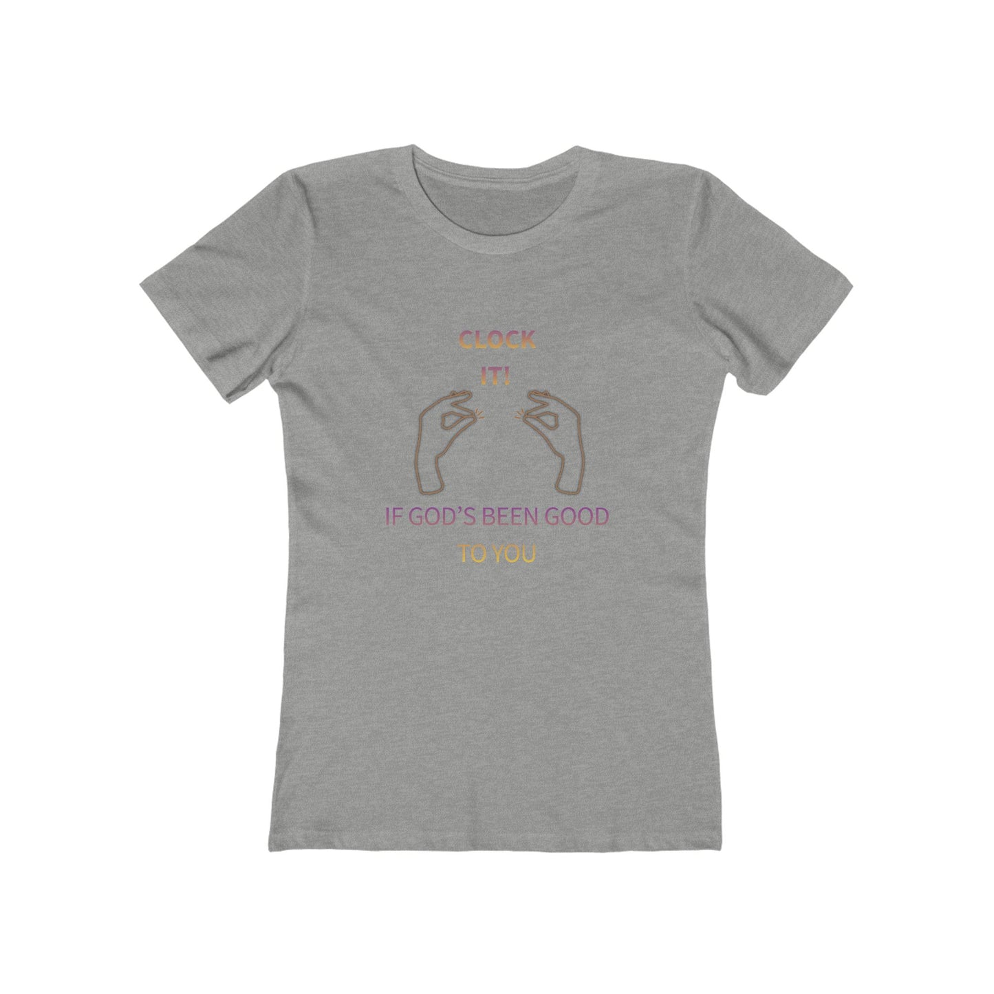 Clock it for God Tee — Women’s Boyfriend Fit T-Shirt