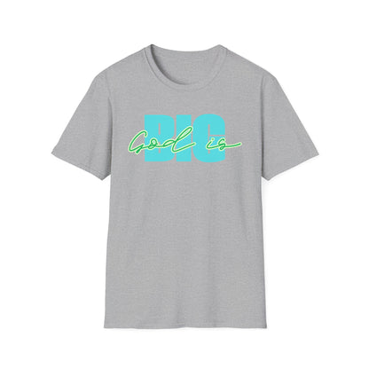 God is BIG Tee - Unisex T- Shirt