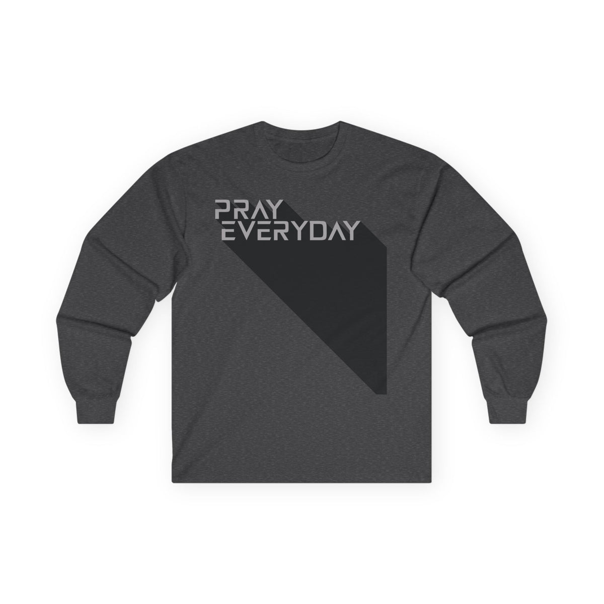 Pray Everyday - Unisex Long Sleeve Tee