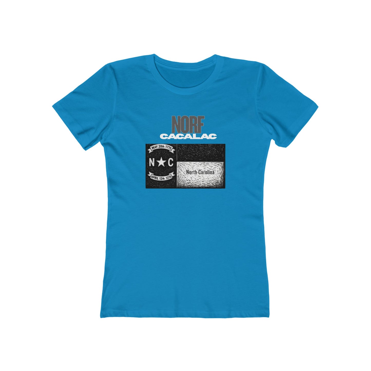 Norf Cacalac Tee - Women’s Boyfriend Fit Celebration T-Shirt