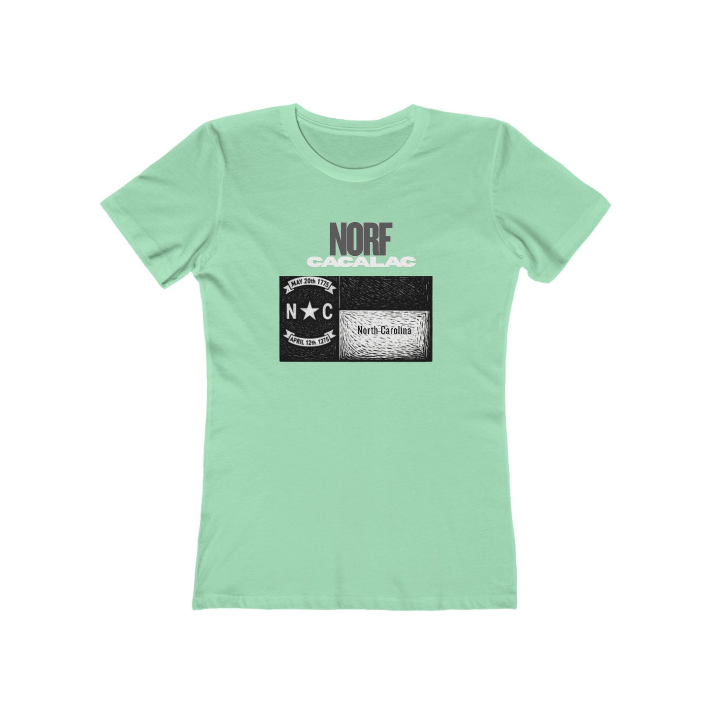 Norf Cacalac Tee - Women’s Boyfriend Fit Celebration T-Shirt