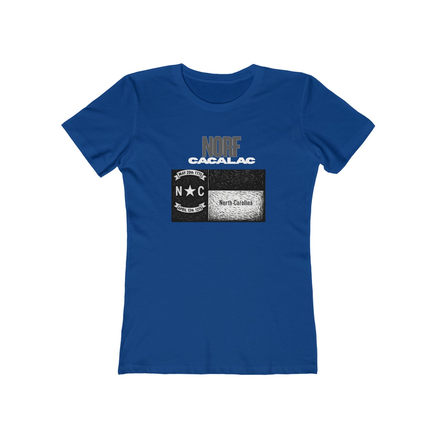 Norf Cacalac Tee - Women’s Boyfriend Fit Celebration T-Shirt