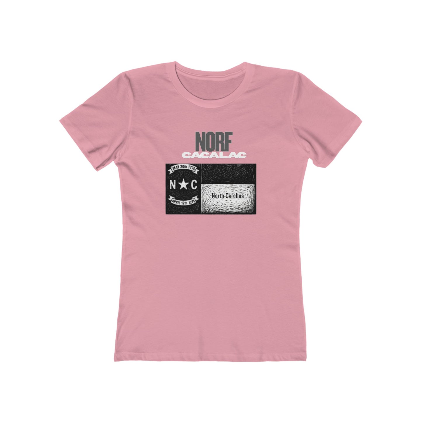 Norf Cacalac Tee - Women’s Boyfriend Fit Celebration T-Shirt