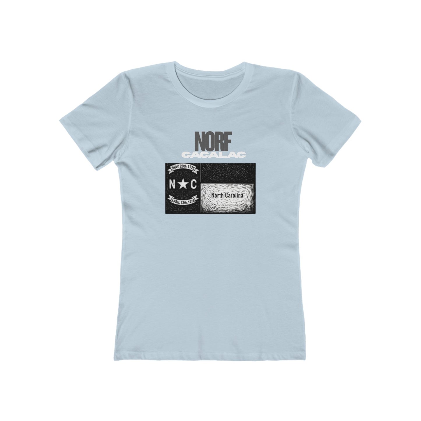 Norf Cacalac Tee - Women’s Boyfriend Fit Celebration T-Shirt