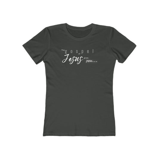 Gospel of Jesus Gives You Tee - Women’s Boyfriend Fit Celebration T-Shirt