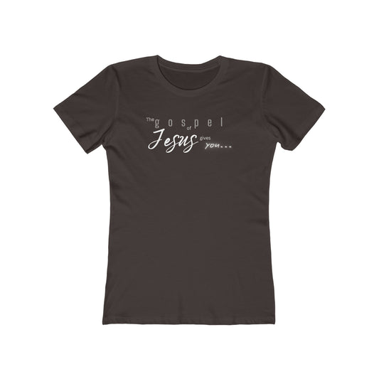 Gospel of Jesus Gives You Tee - Women’s Boyfriend Fit Celebration T-Shirt