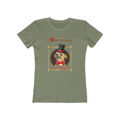 I Love My Dog Personalize It! Tee - Women’s Boyfriend Fit Celebration T-Shirt