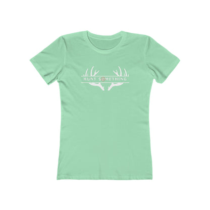 Hunt Something Deer Tee - Women’s Boyfriend Fit Celebration T-Shirt