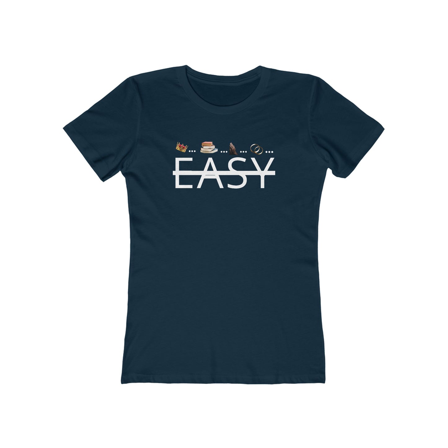 Not Easy - Women’s Boyfriend Fit Celebration T-Shirt