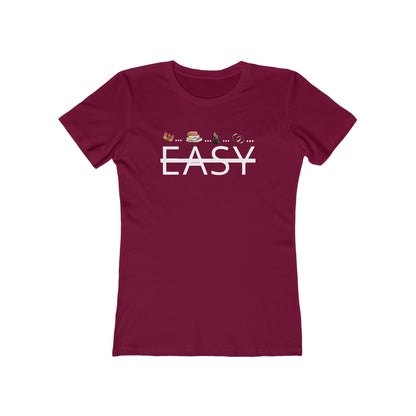 Not Easy - Women’s Boyfriend Fit Celebration T-Shirt