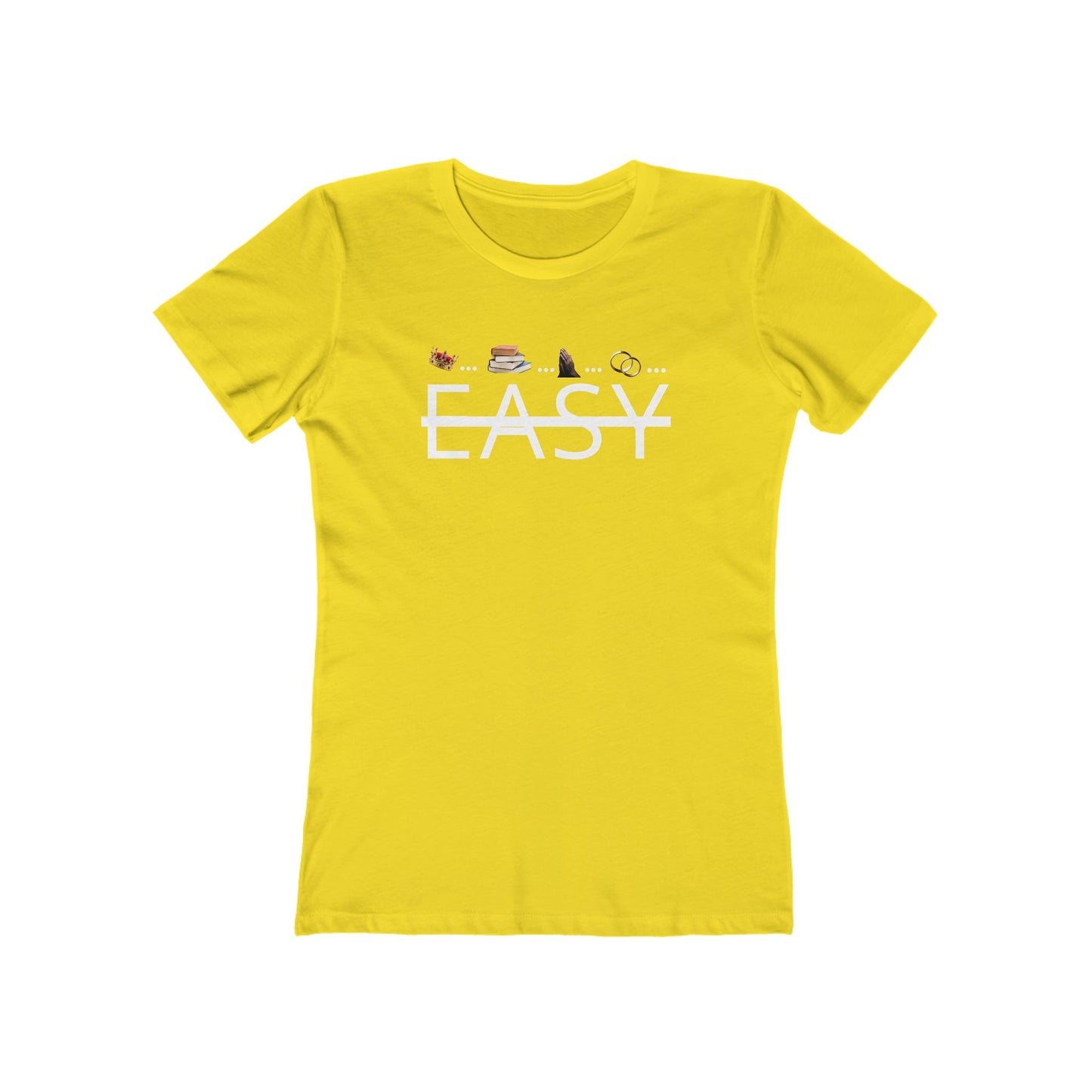 Not Easy - Women’s Boyfriend Fit Celebration T-Shirt
