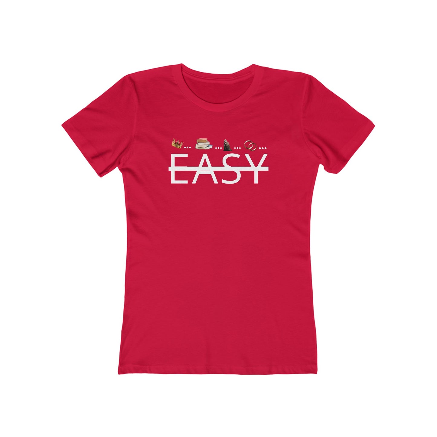 Not Easy - Women’s Boyfriend Fit Celebration T-Shirt